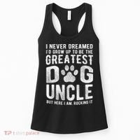 Never Dreamed To Be Greatest Dog Uncle Funny Gift Women's Tank Top thumb 0