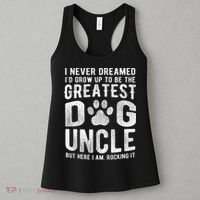 Never Dreamed To Be Greatest Dog Uncle Funny Gift Women's Tank Top thumb 3