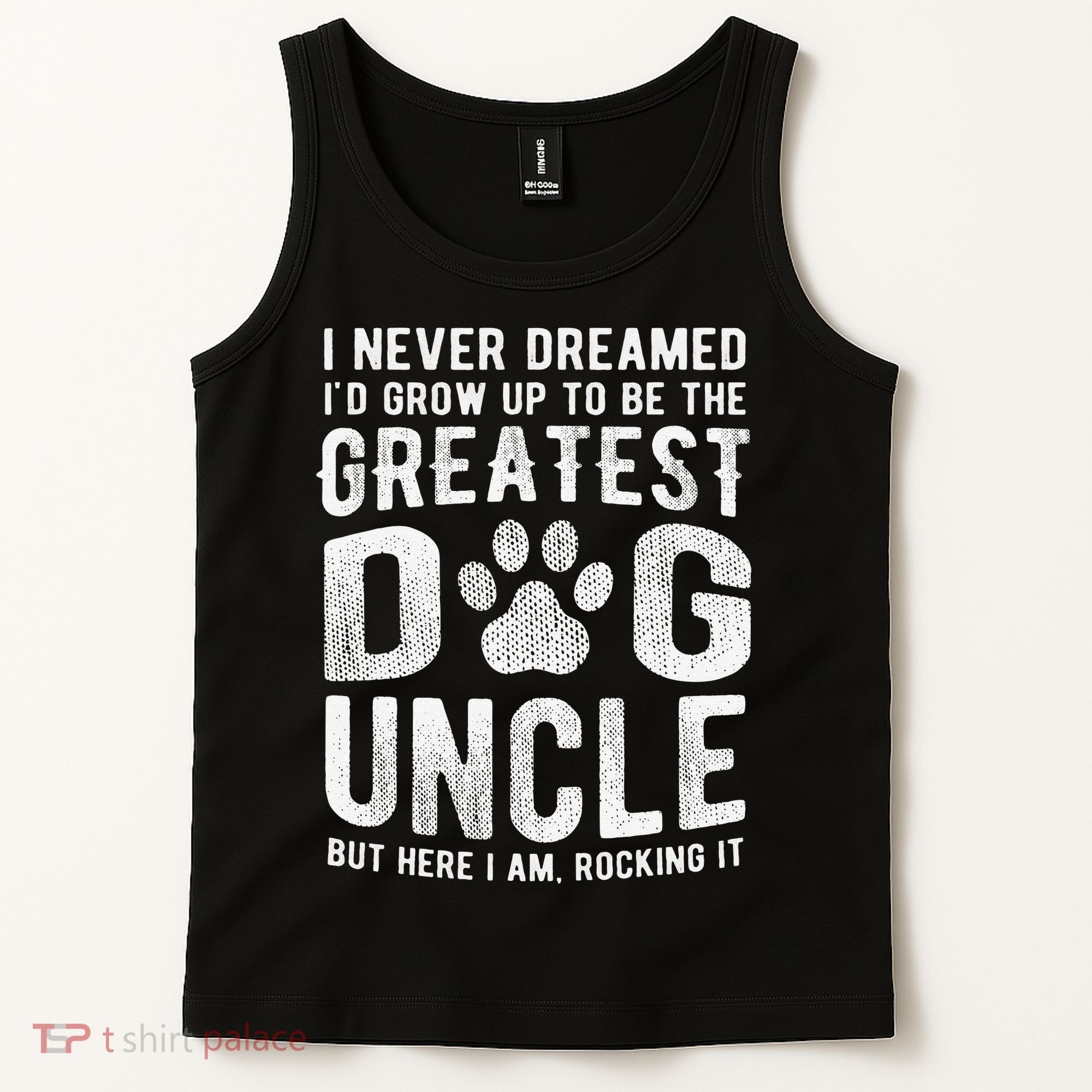 Never Dreamed To Be Greatest Dog Uncle Funny Gift Tank Top