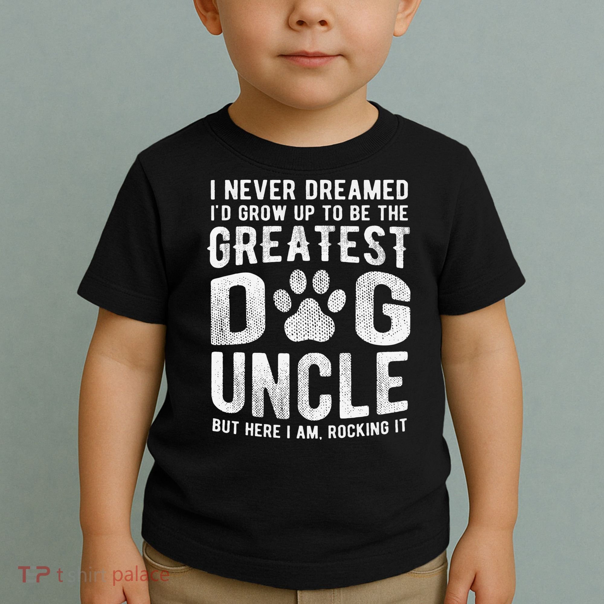 Never Dreamed To Be Greatest Dog Uncle Funny Gift Toddler T-Shirt