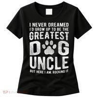 Never Dreamed To Be Greatest Dog Uncle Funny Gift Women's T-Shirt thumb 0