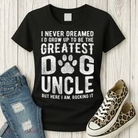 Never Dreamed To Be Greatest Dog Uncle Funny Gift Women's T-Shirt thumb 3
