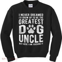 Never Dreamed To Be Greatest Dog Uncle Funny Gift Kids Sweatshirt thumb 0