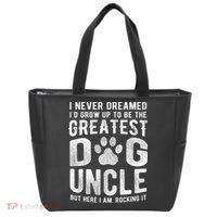 Never Dreamed To Be Greatest Dog Uncle Funny Gift Tote Bag thumb 0