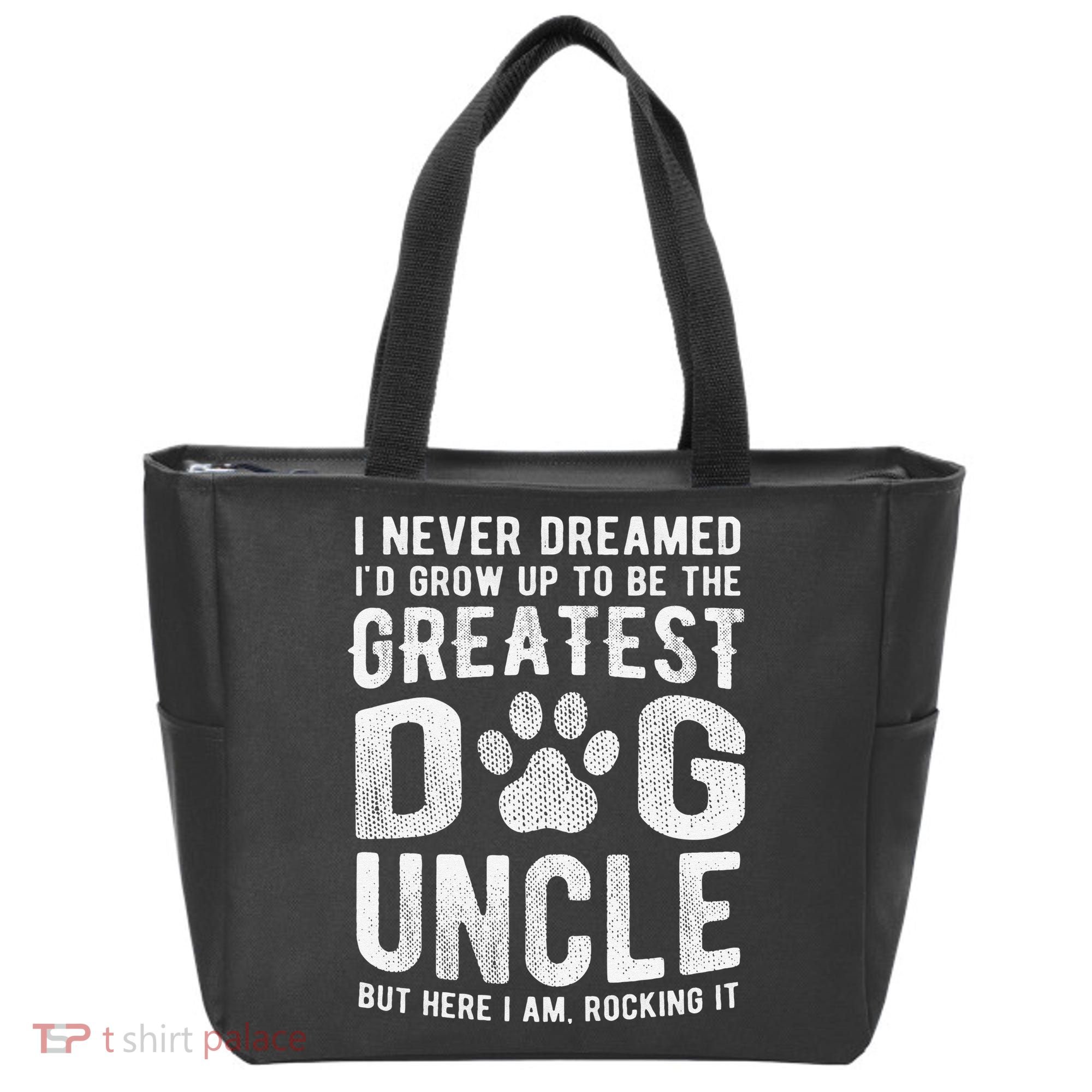 Never Dreamed To Be Greatest Dog Uncle Funny Gift Tote Bag