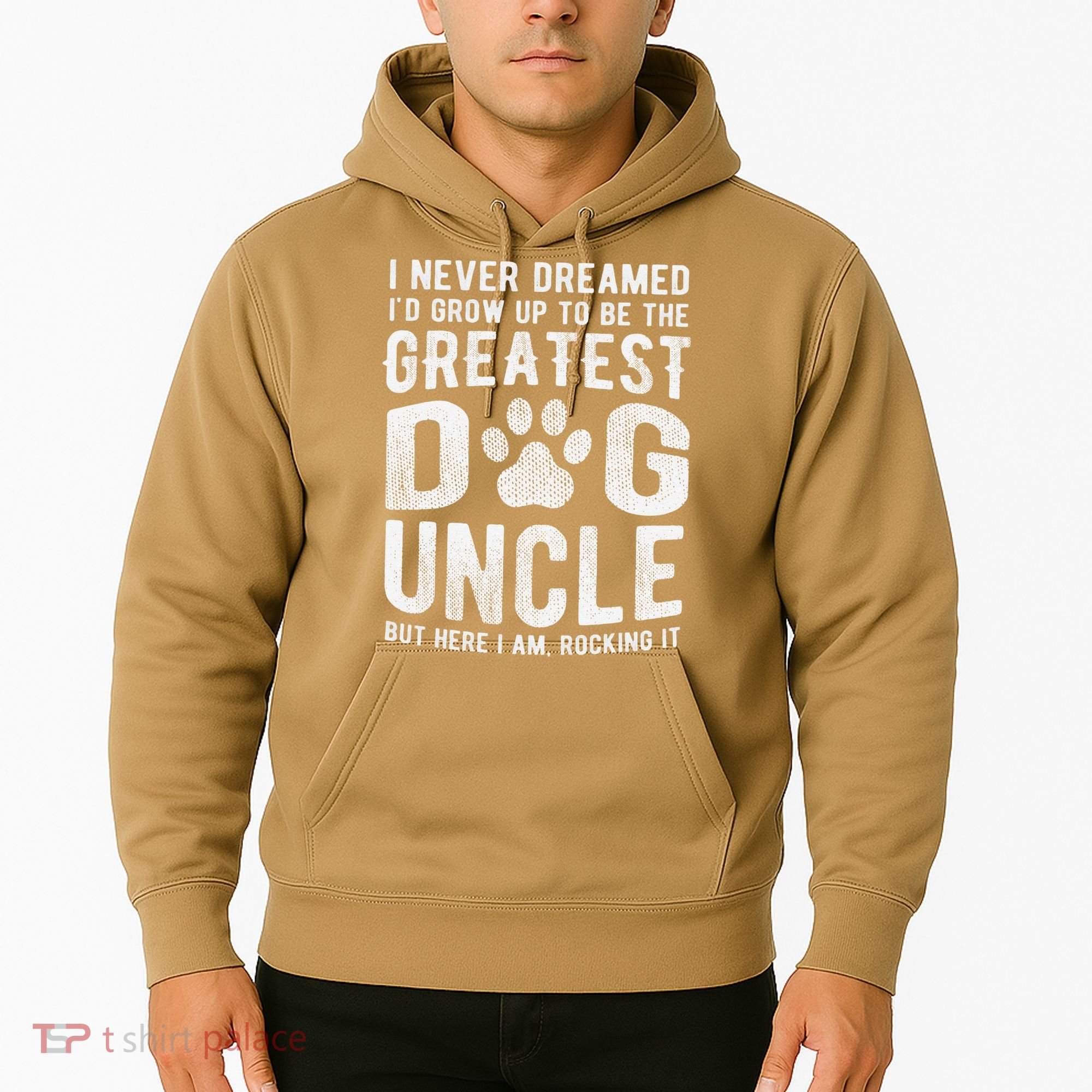Never Dreamed To Be Greatest Dog Uncle Funny Gift Hoodie