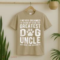 Never Dreamed To Be Greatest Dog Uncle Funny Gift T-Shirt thumb 2