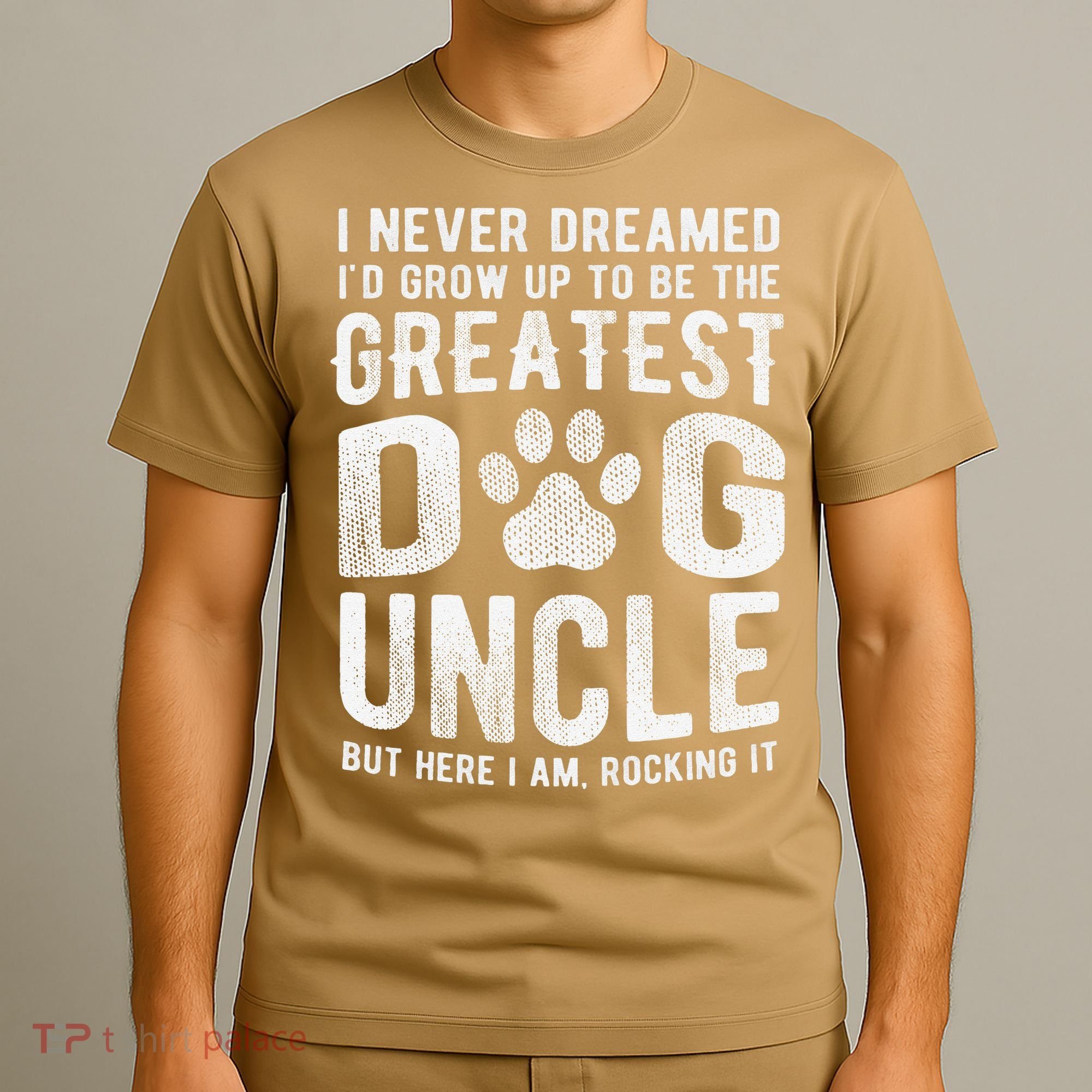 Never Dreamed To Be Greatest Dog Uncle Funny Gift T-Shirt