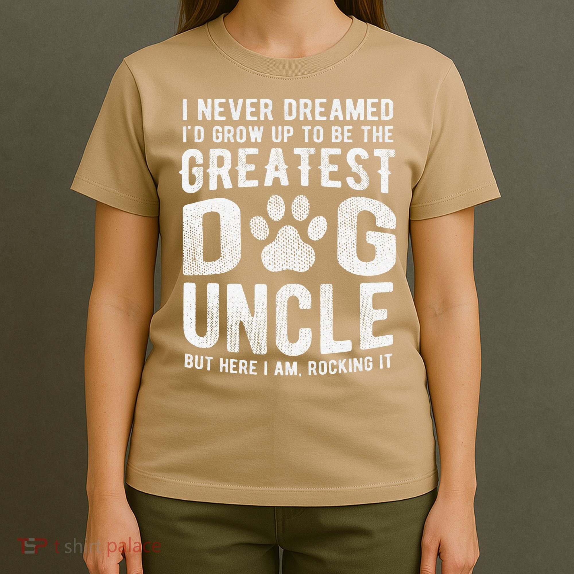 Never Dreamed To Be Greatest Dog Uncle Funny Gift T-Shirt