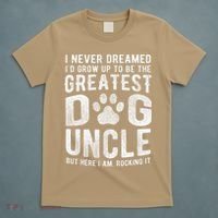 Never Dreamed To Be Greatest Dog Uncle Funny Gift T-Shirt thumb 5