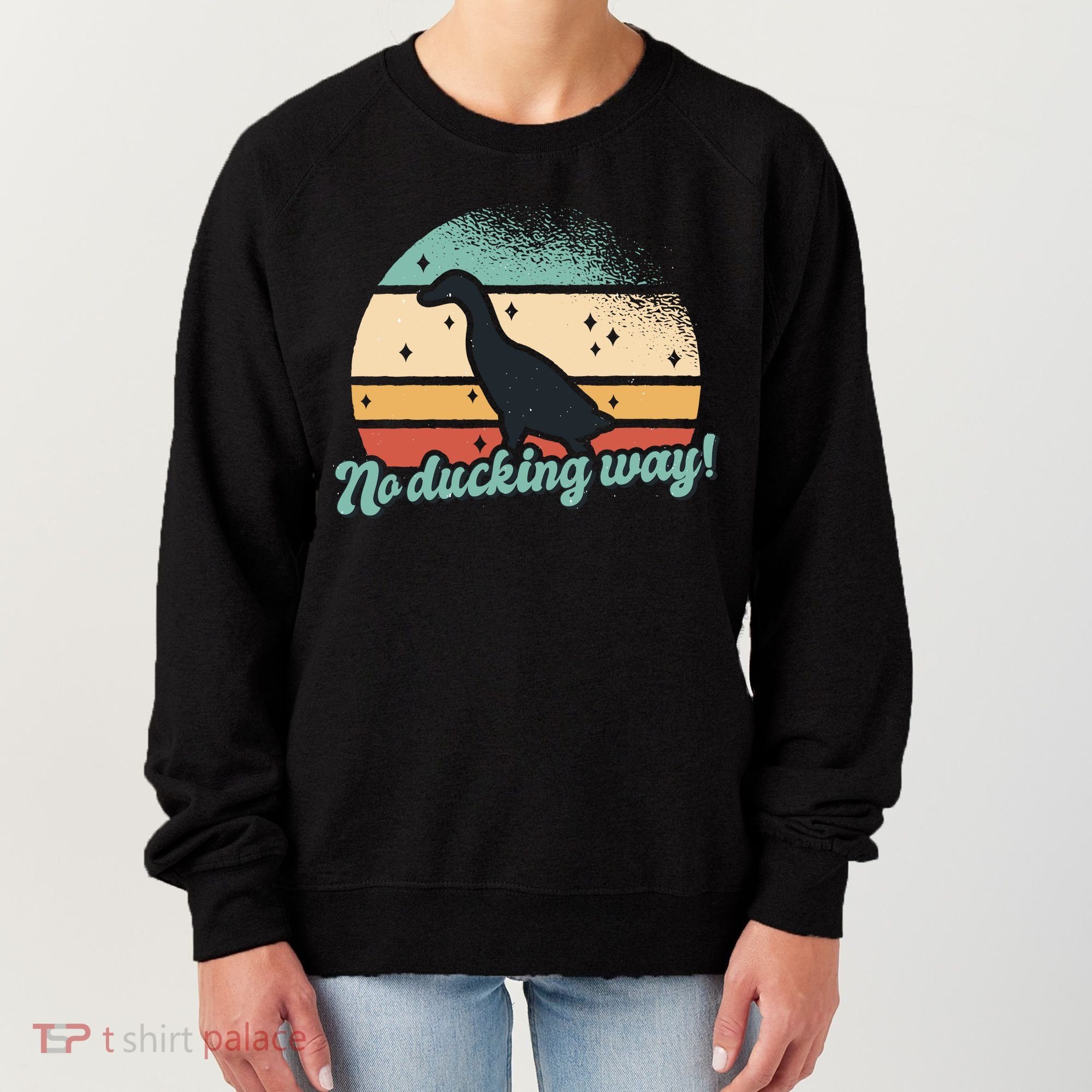 No Ducking Way Funny Duck Women's Sweatshirt