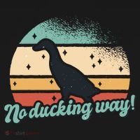 No Ducking Way Funny Duck Button thumb 1