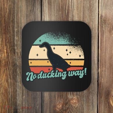 No Ducking Way Funny Duck Coaster