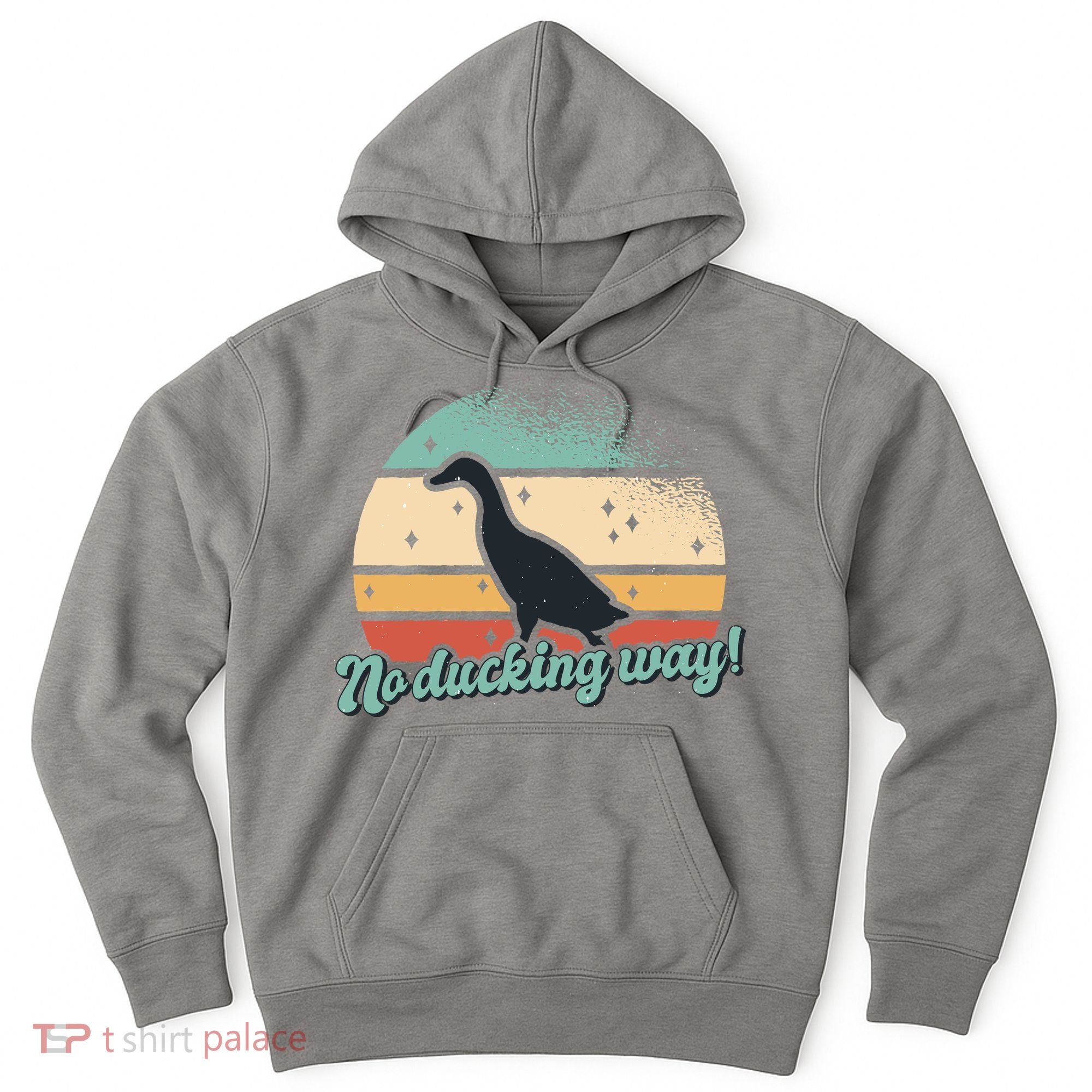 No Ducking Way Funny Duck Hoodie