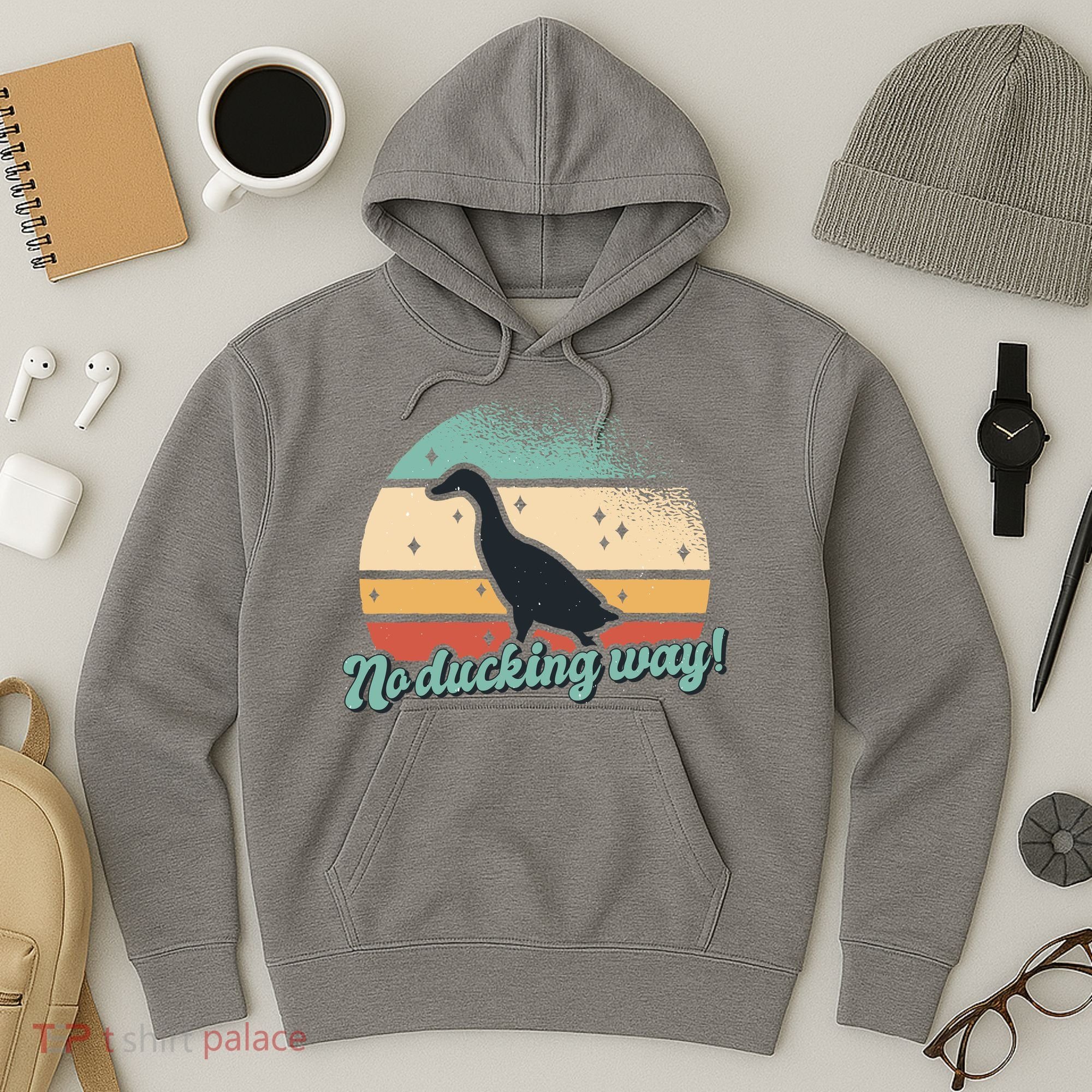 No Ducking Way Funny Duck Hoodie