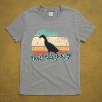 No Ducking Way Funny Duck T-Shirt thumb 5