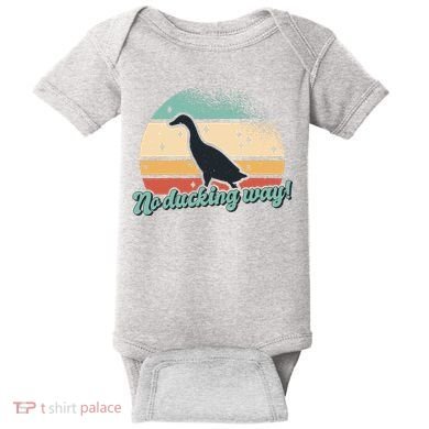 No Ducking Way Funny Duck Baby Bodysuit
