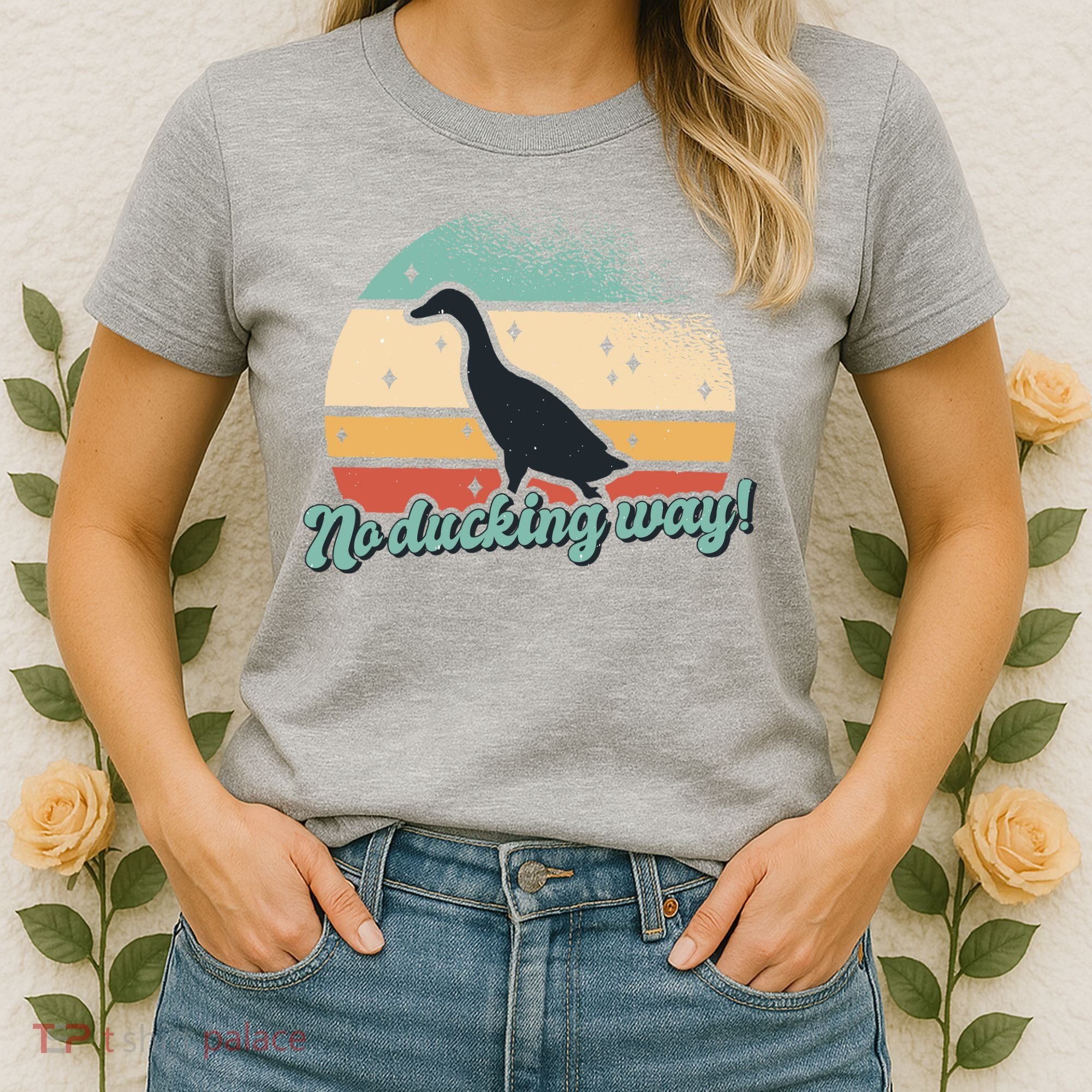 No Ducking Way Funny Duck Women's T-Shirt