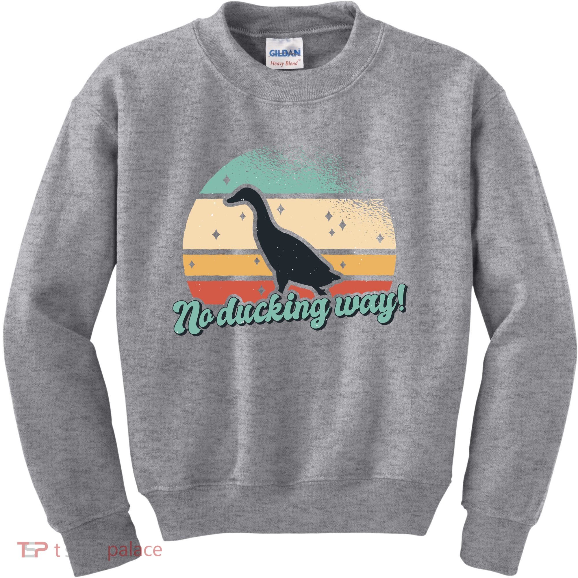 No Ducking Way Funny Duck Kids Sweatshirt