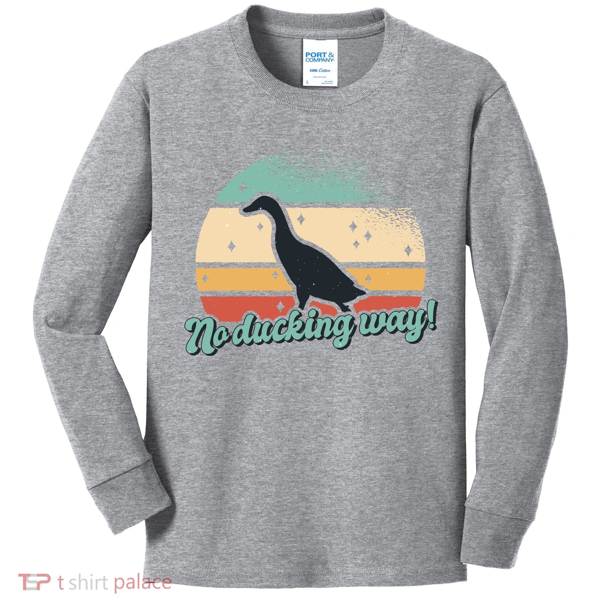 No Ducking Way Funny Duck Kids Long Sleeve Shirt