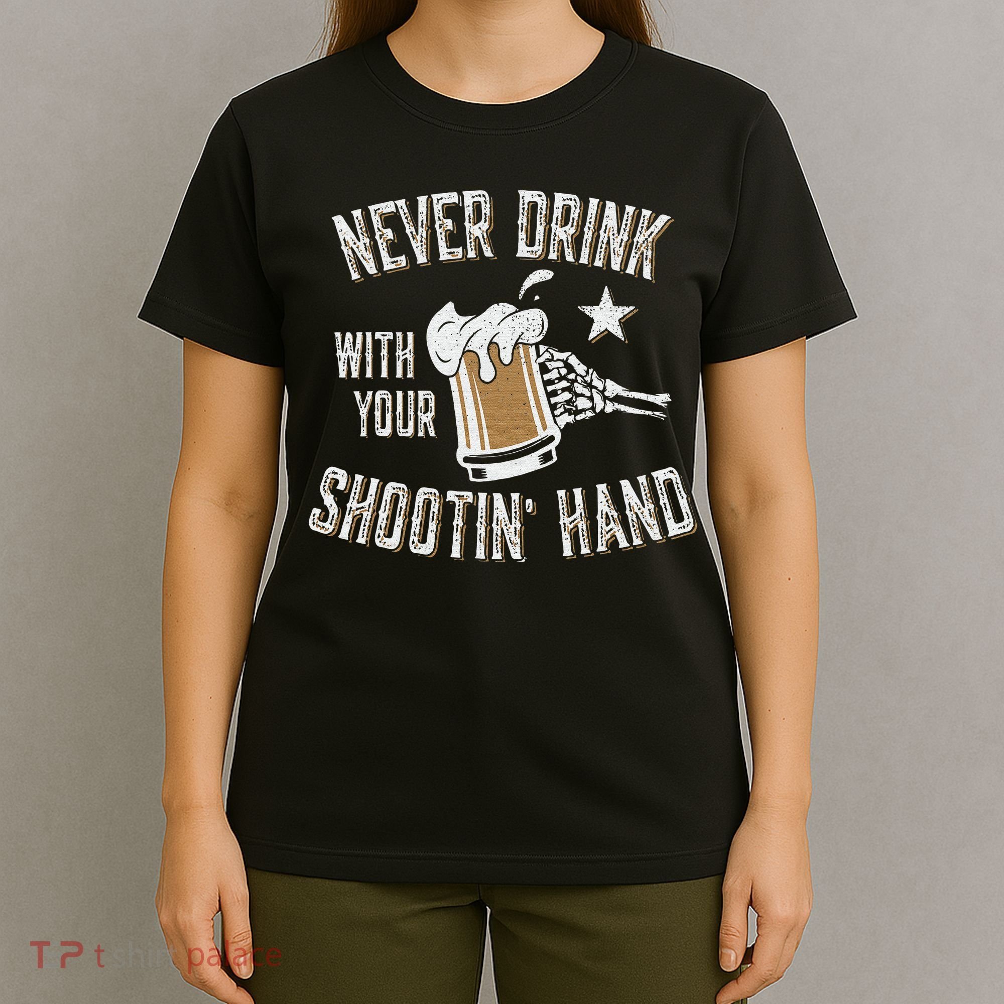 Never Drink with Your Shooting Hand Skeleton Funny Drinking T-Shirt