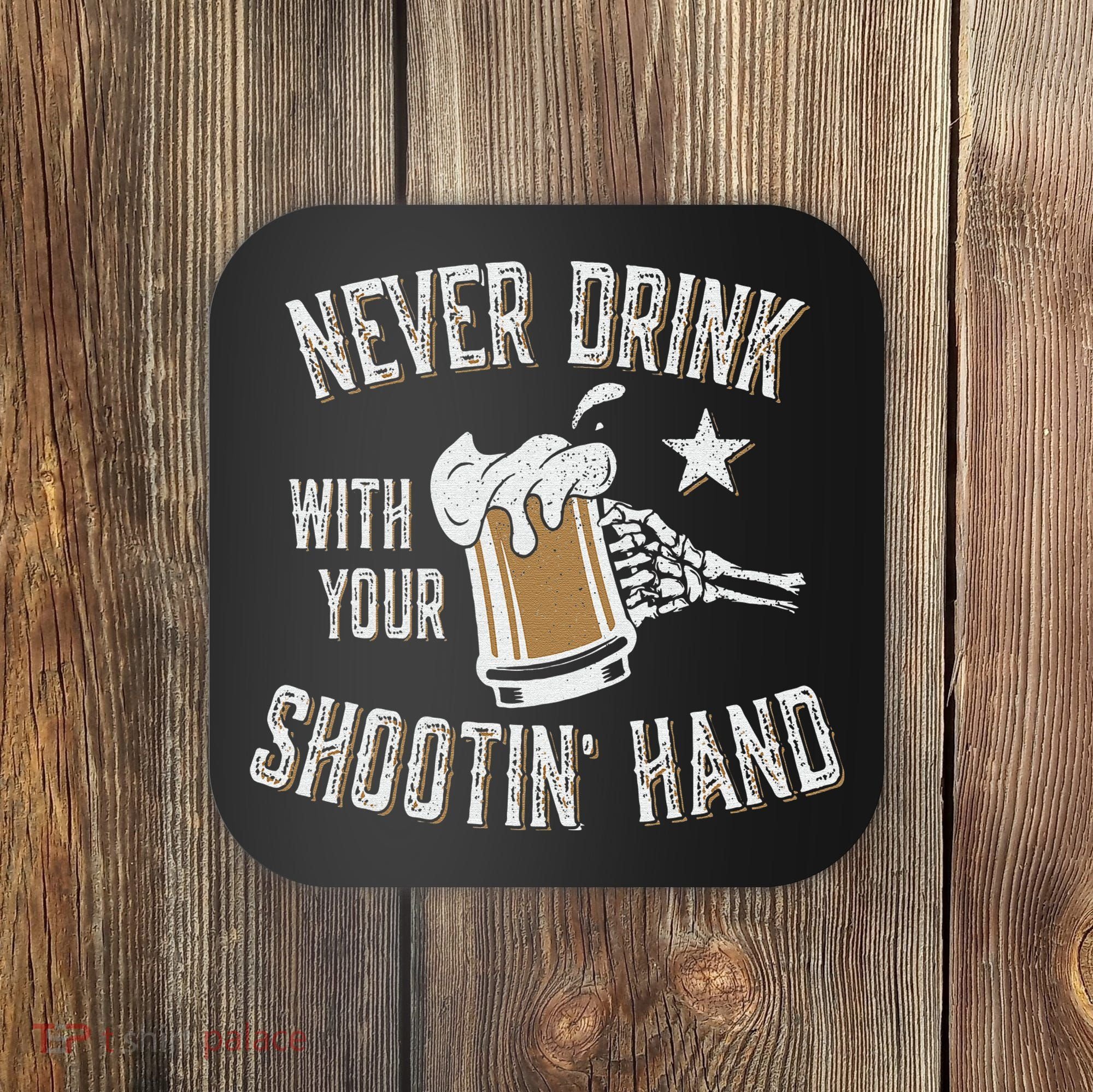 Never Drink with Your Shooting Hand Skeleton Funny Drinking Coaster