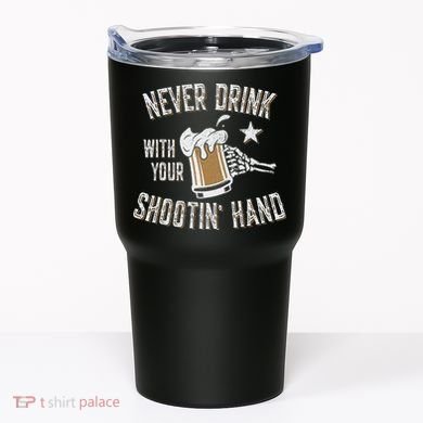 Never Drink with Your Shooting Hand Skeleton Funny Drinking Tumbler