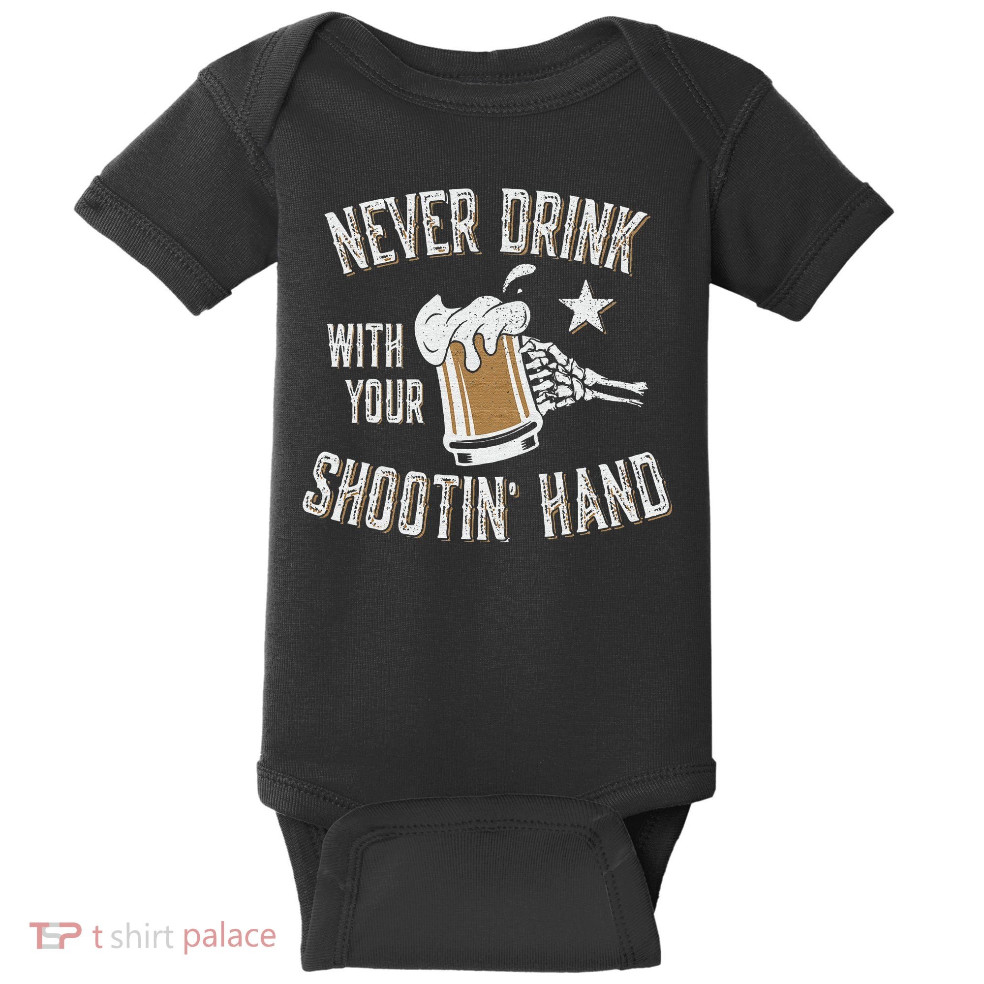 Never Drink with Your Shooting Hand Skeleton Funny Drinking Baby Bodysuit