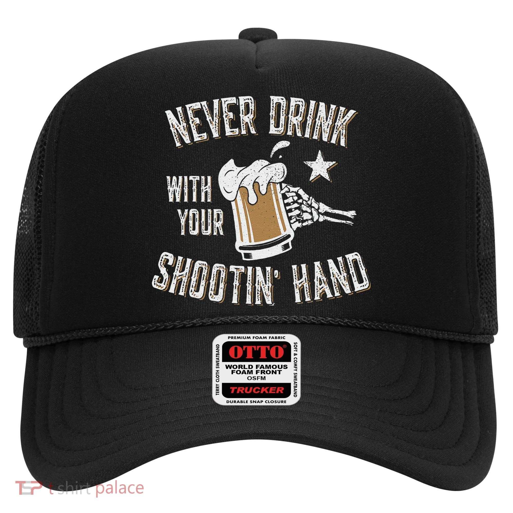 Never Drink with Your Shooting Hand Skeleton Funny Drinking Hat