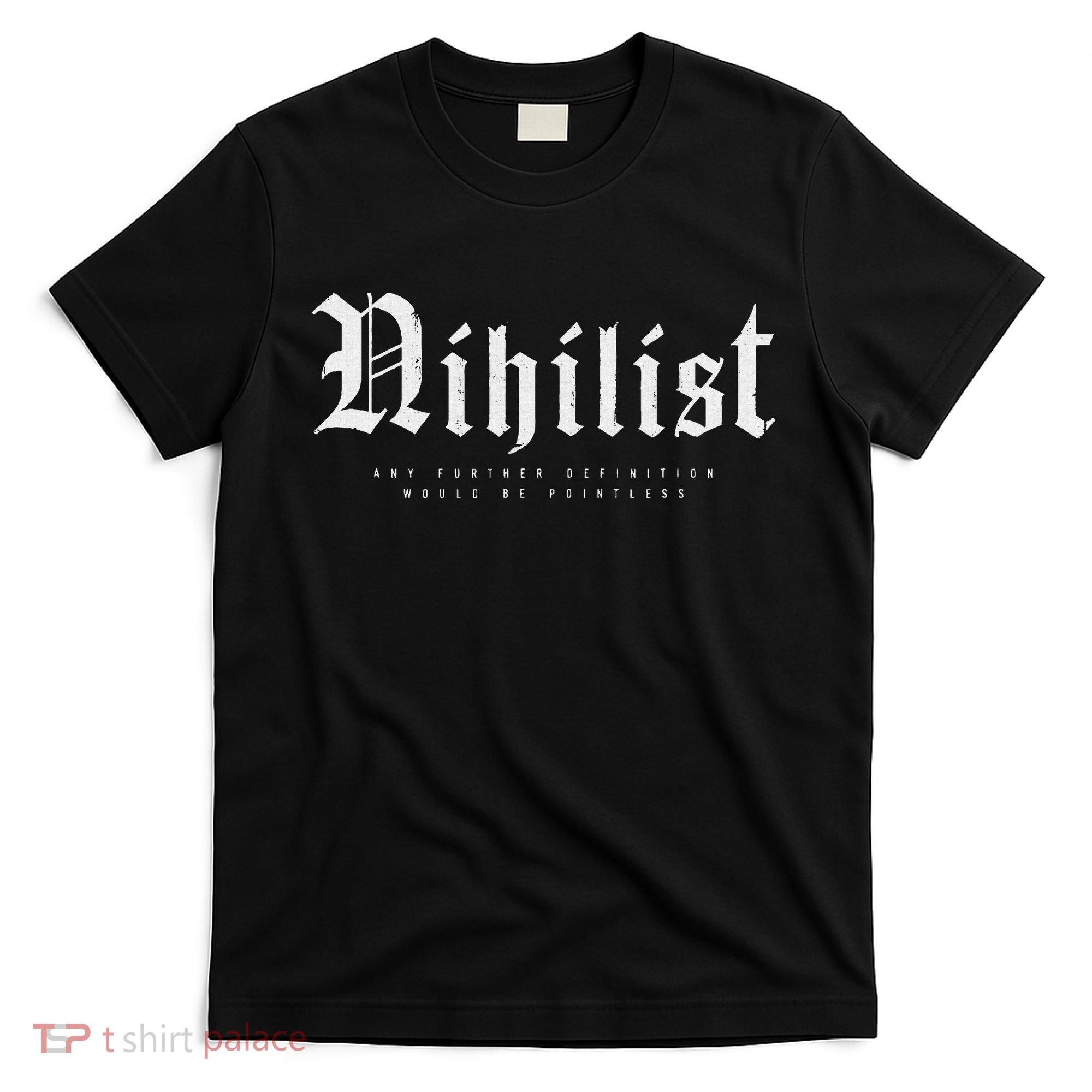 Nihilist Definition Would Be Pointless Philosophy Nihilism T-Shirt