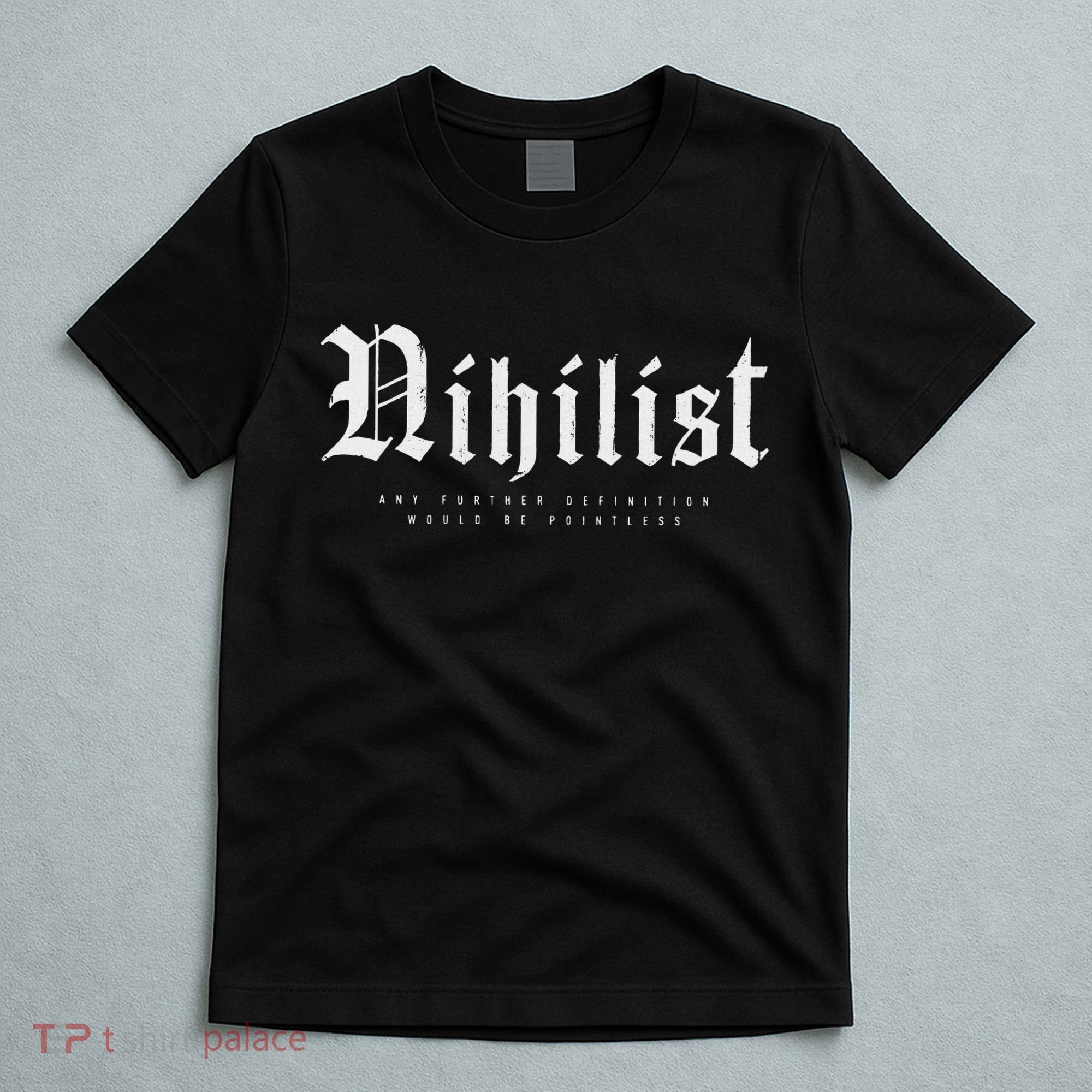 Nihilist Definition Would Be Pointless Philosophy Nihilism T-Shirt