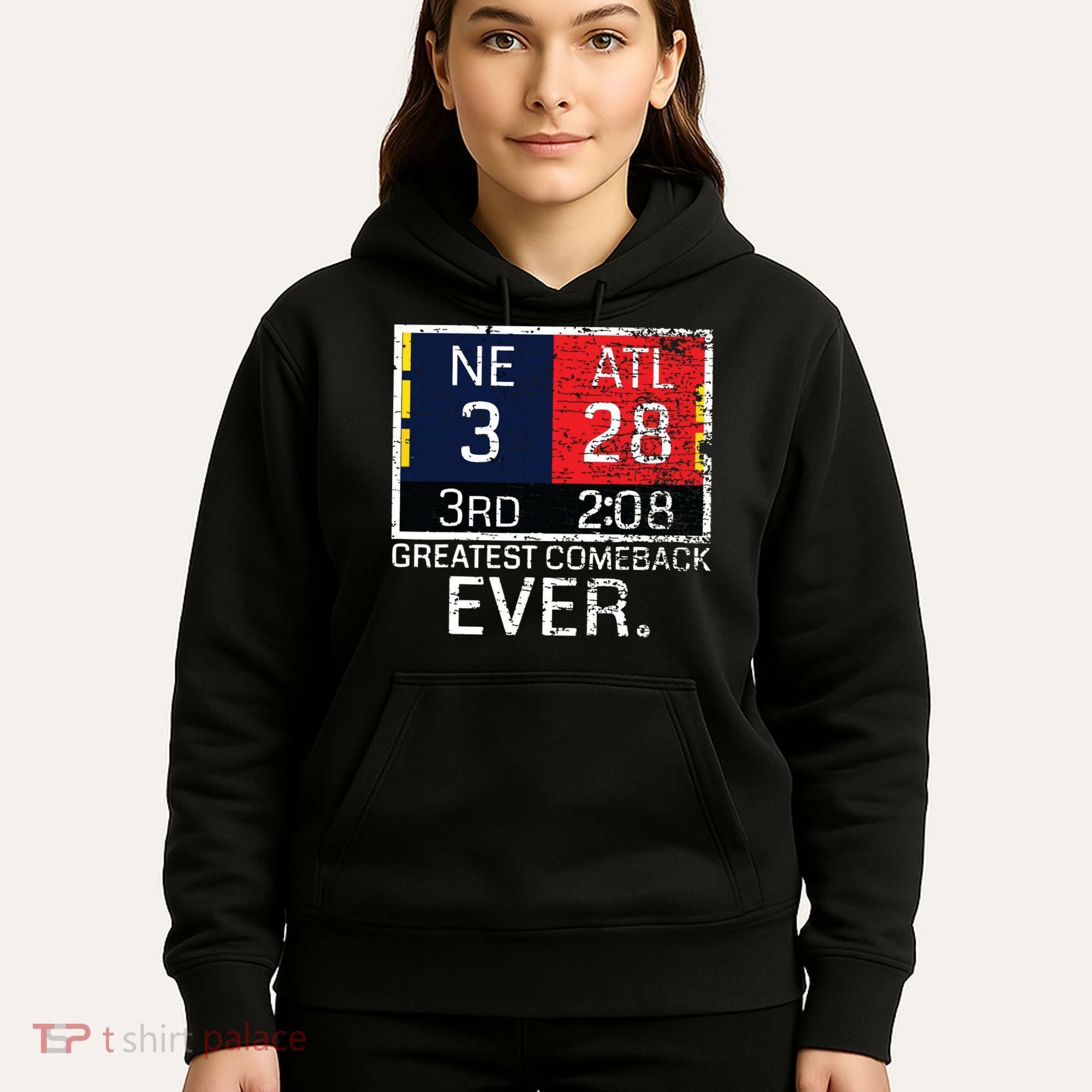 New England 3 Atlanta 28 Greatest Comeback Ever Graphic Hoodie