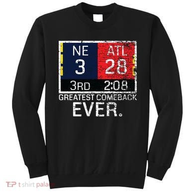 New England 3 Atlanta 28 Greatest Comeback Ever Graphic Sweatshirt