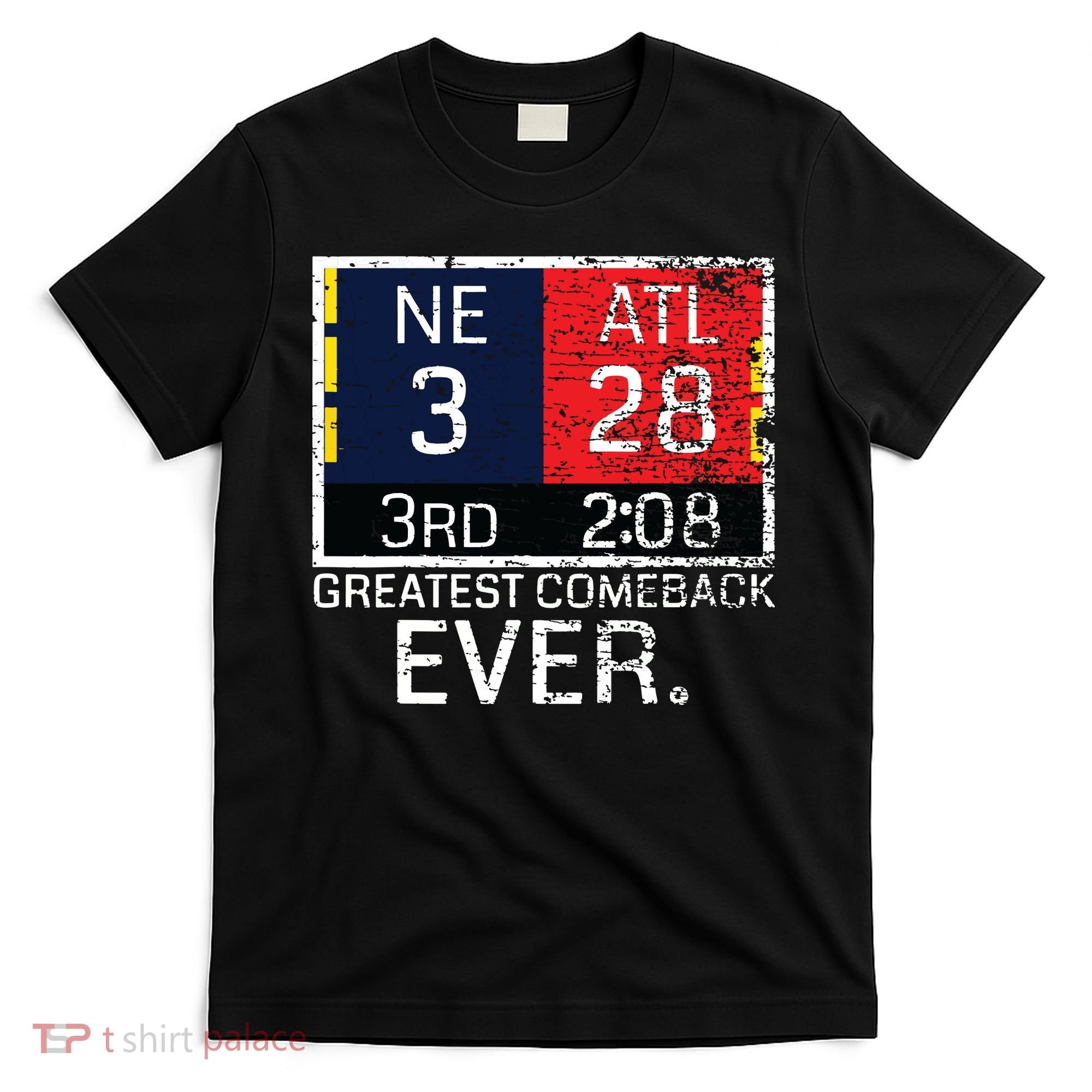 New England 3 Atlanta 28 Greatest Comeback Ever Graphic T-Shirt