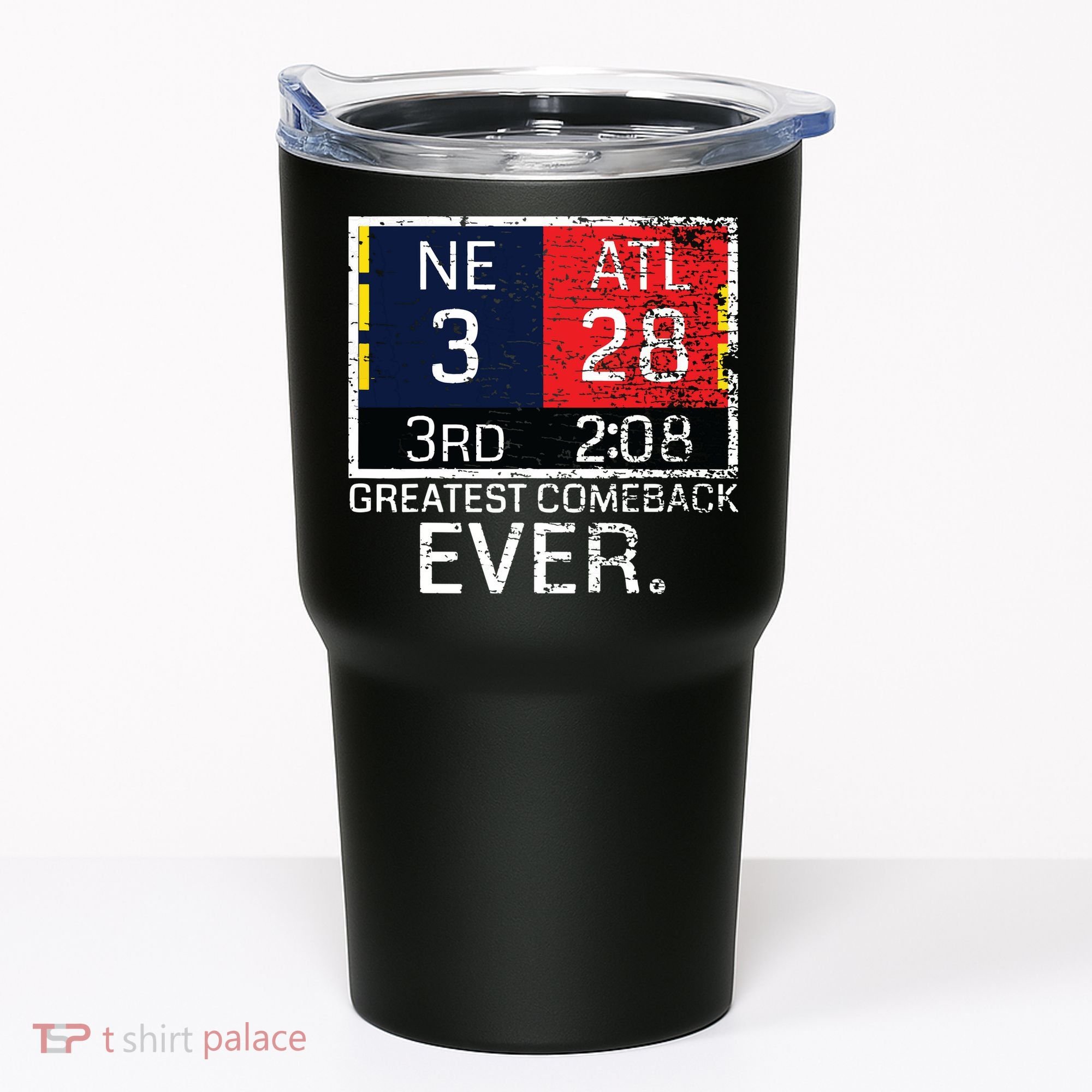 New England 3 Atlanta 28 Greatest Comeback Ever Graphic Tumbler