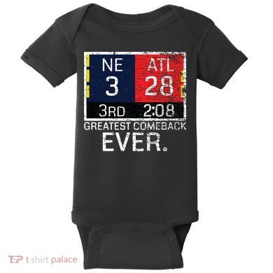 New England 3 Atlanta 28 Greatest Comeback Ever Graphic Baby Bodysuit