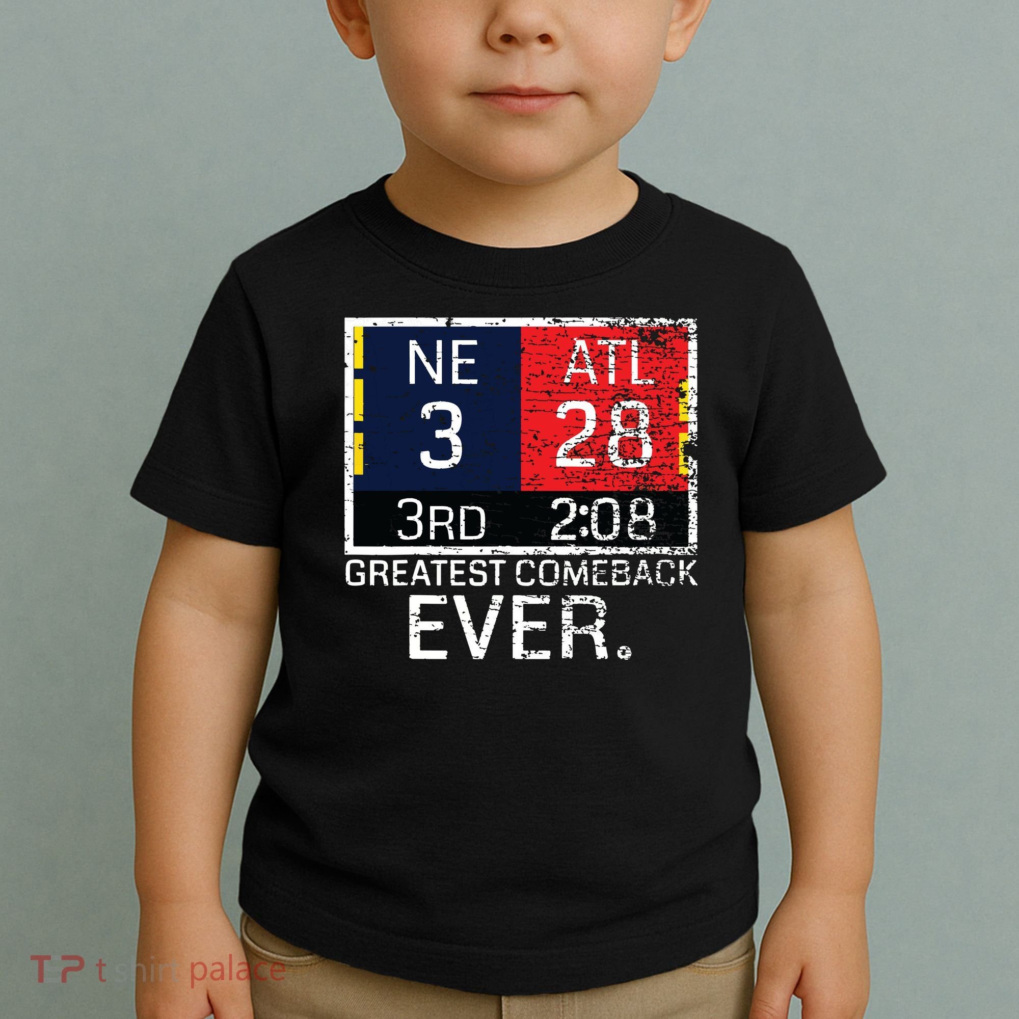 New England 3 Atlanta 28 Greatest Comeback Ever Graphic Toddler T-Shirt