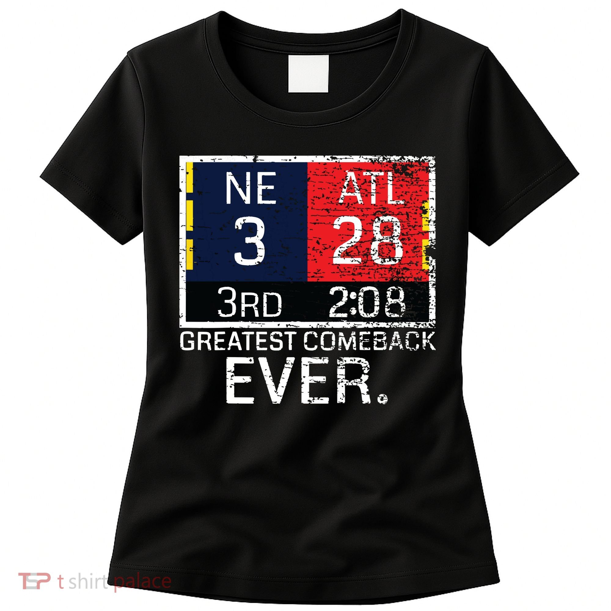 New England 3 Atlanta 28 Greatest Comeback Ever Graphic Women's T-Shirt