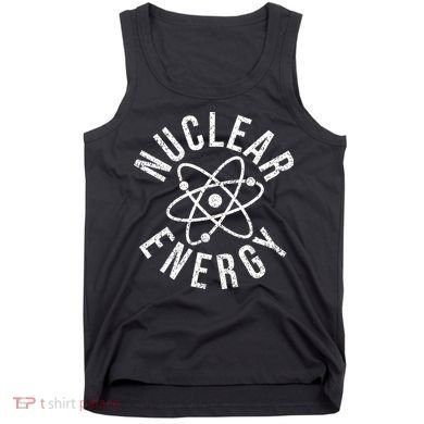 NUCLEAR ENERGY ATOMIC ENERGY POWER PLANT ENGINEER Tank Top