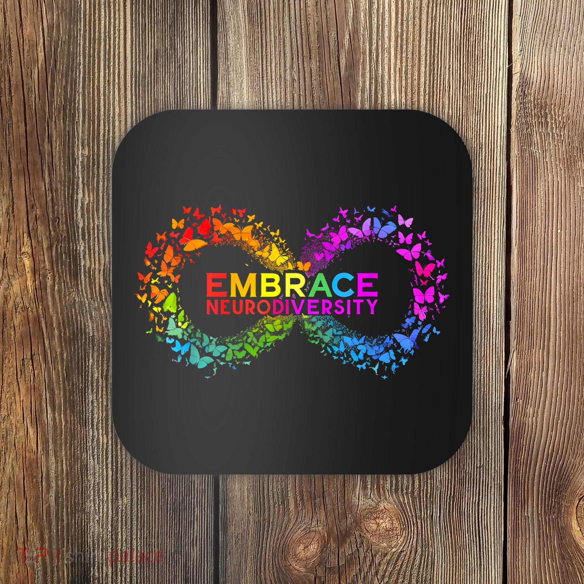 Neurodiversity Embrace ADHD Autism ASD Butterfly Infinity Coaster