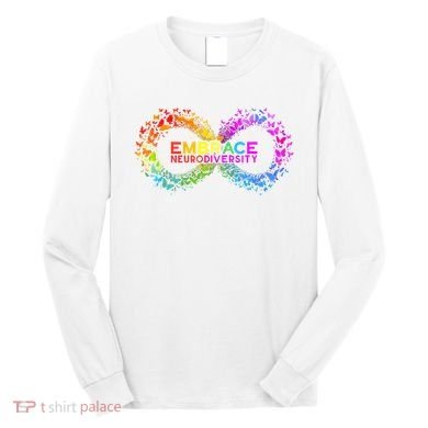 Neurodiversity Embrace ADHD Autism ASD Butterfly Infinity Long Sleeve Shirt