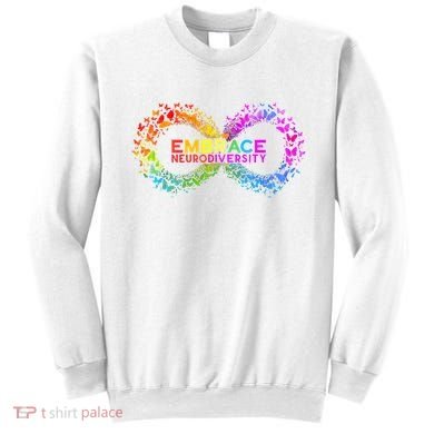 Neurodiversity Embrace ADHD Autism ASD Butterfly Infinity Sweatshirt