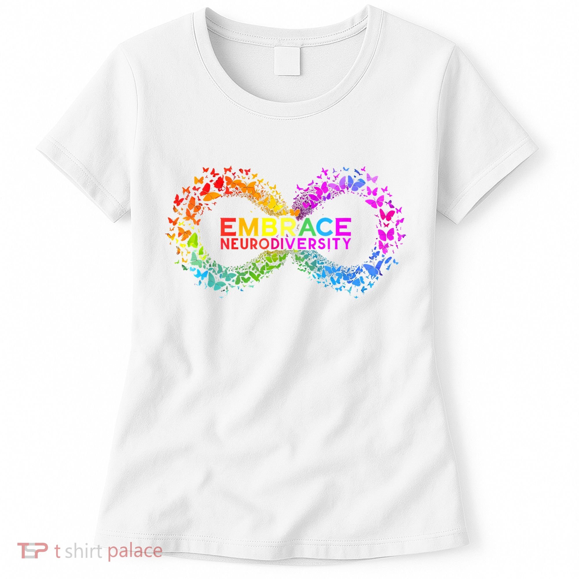 Neurodiversity Embrace ADHD Autism ASD Butterfly Infinity Women's T-Shirt