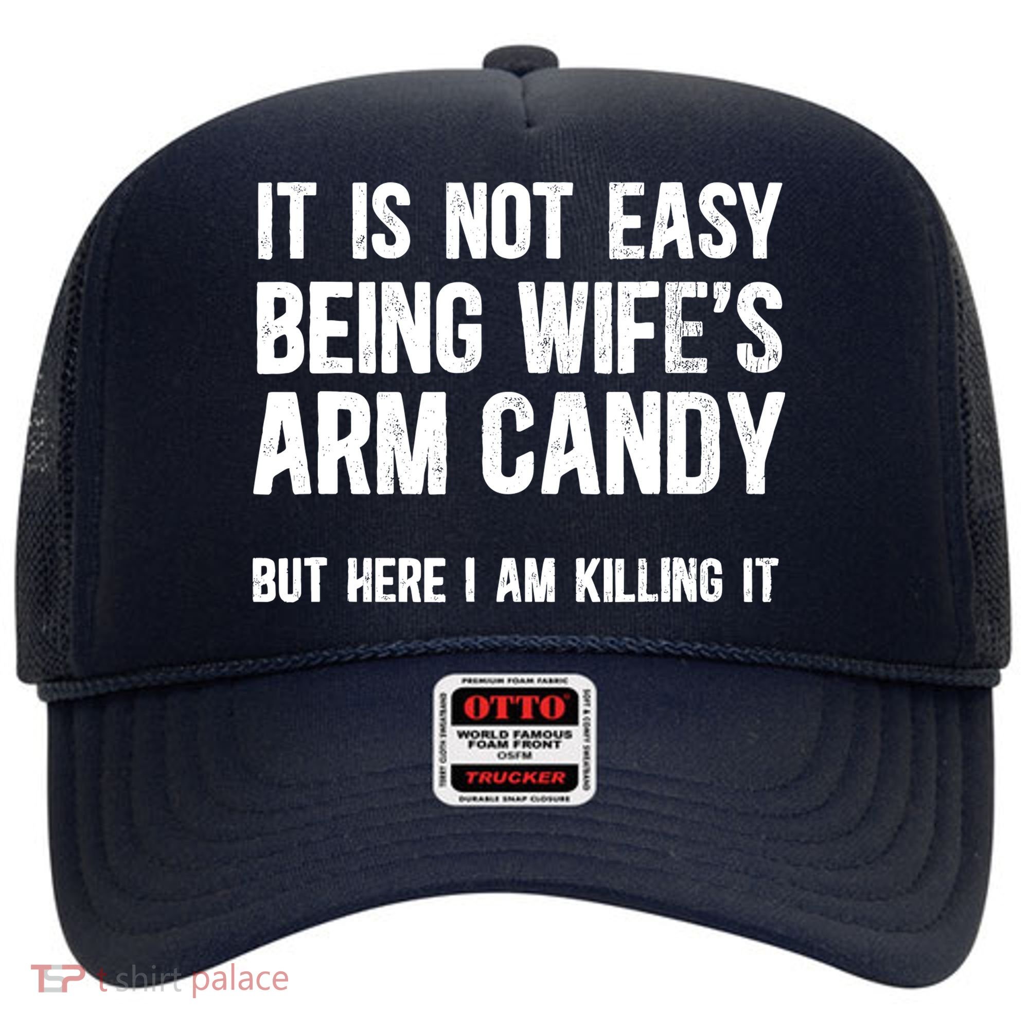 Not Easy Being My WifeS Arm Candy But Here I Am Nailing It Hat
