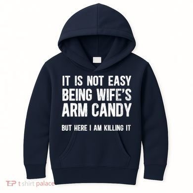Not Easy Being My WifeS Arm Candy But Here I Am Nailing It Kids Hoodie
