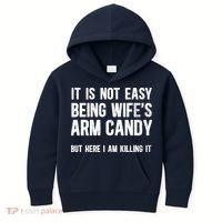 Not Easy Being My WifeS Arm Candy But Here I Am Nailing It Kids Hoodie thumb 0