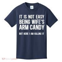 Not Easy Being My WifeS Arm Candy But Here I Am Nailing It Kids T-Shirt thumb 0