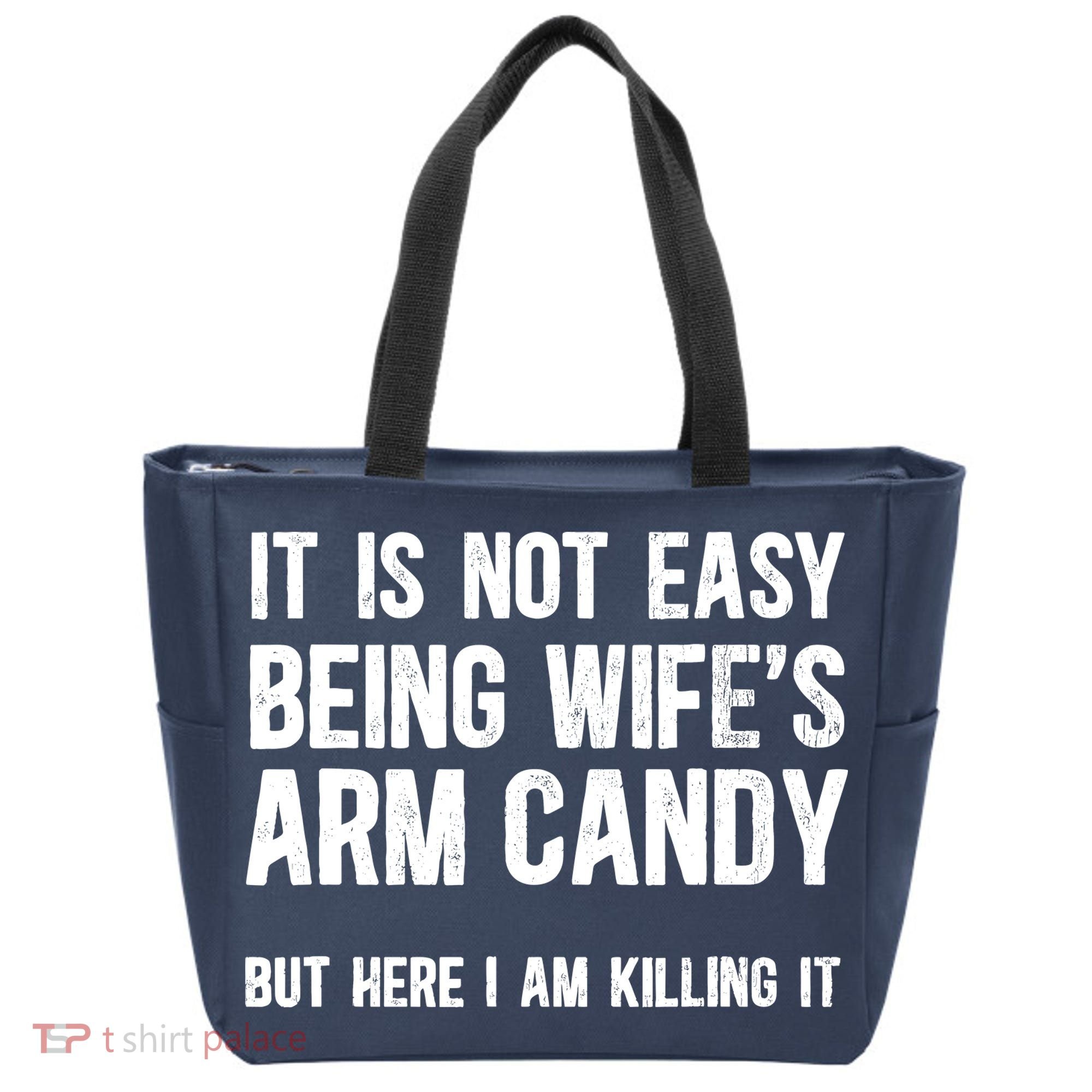 Not Easy Being My WifeS Arm Candy But Here I Am Nailing It Tote Bag
