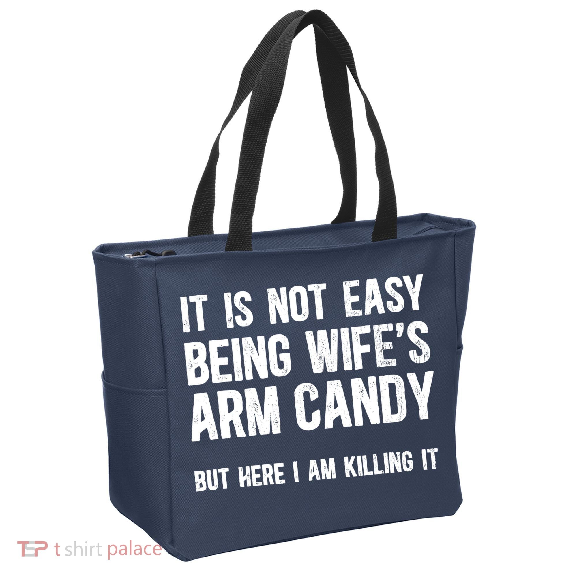 Not Easy Being My WifeS Arm Candy But Here I Am Nailing It Tote Bag