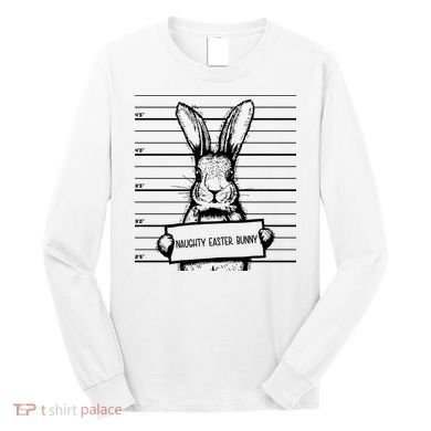 Naughty Easter Bunny Mug Shot Funny Long Sleeve Shirt